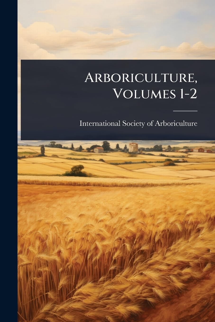 Arboriculture, Volumes 1-2 Business, Finance & Career