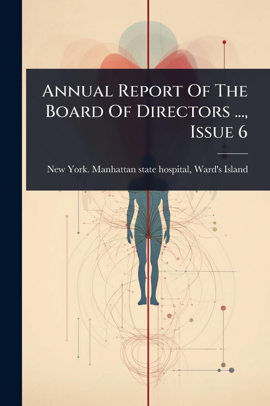 Annual Report Of The Board Of Directors ..., Issue 6 book