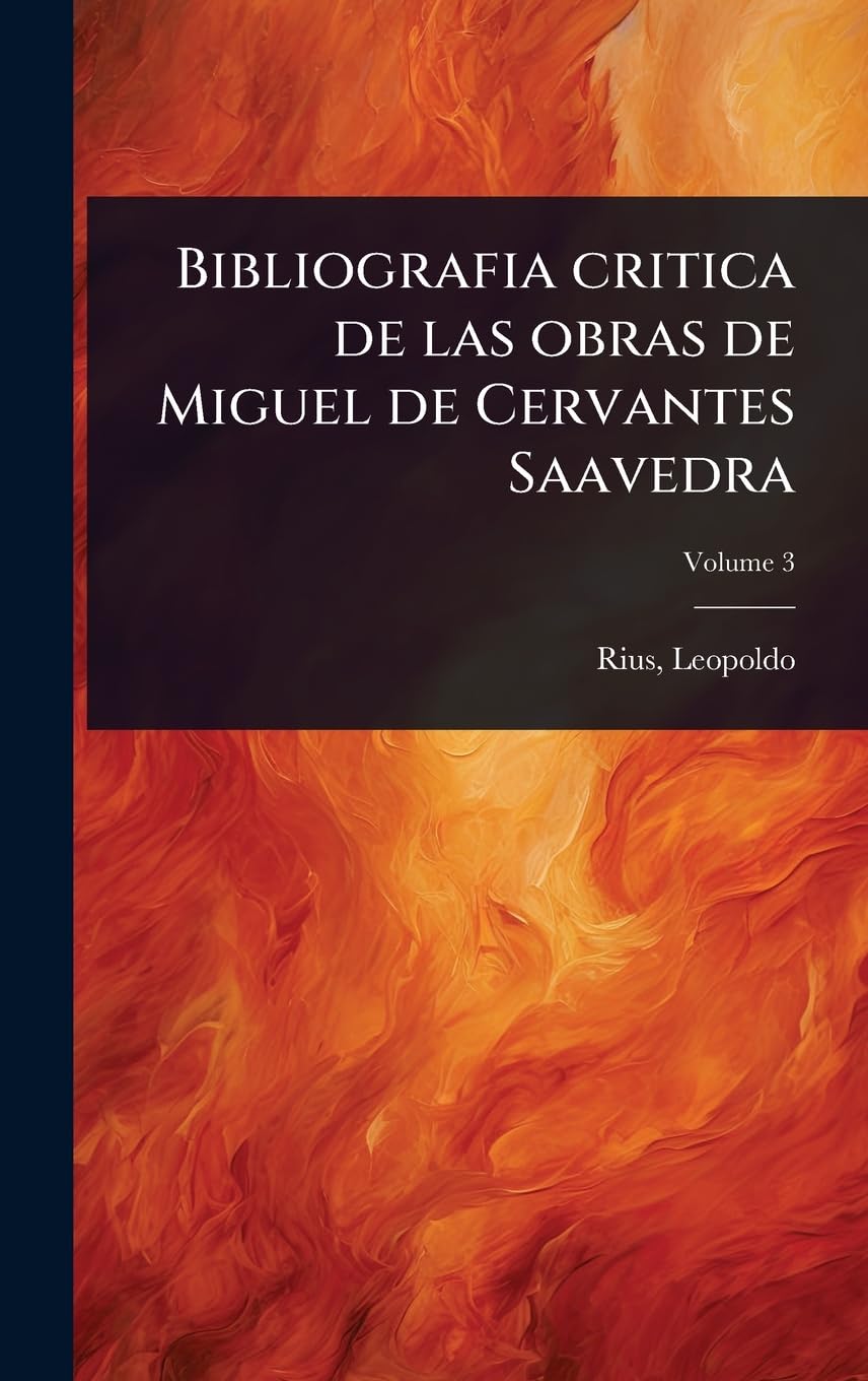 Bibliografia critica de las obras de Miguel de Cervantes Saavedra Contemporary literature