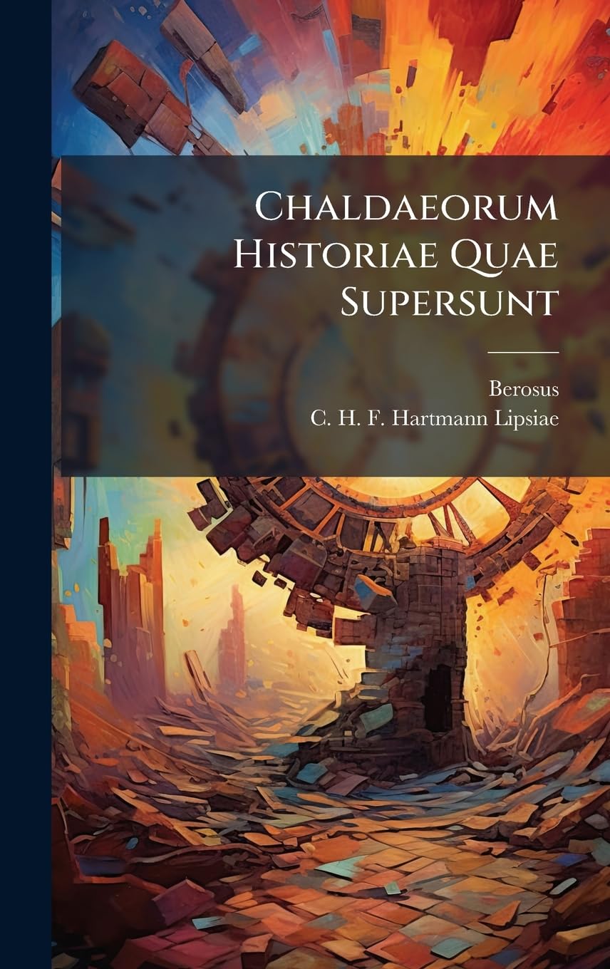 Chaldaeorum Historiae Quae Supersunt Social Sciences