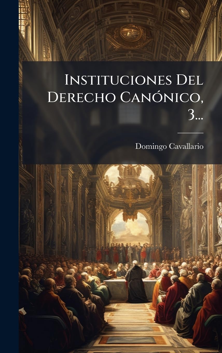 Instituciones Del Derecho CanÃ3nico, 3... Law