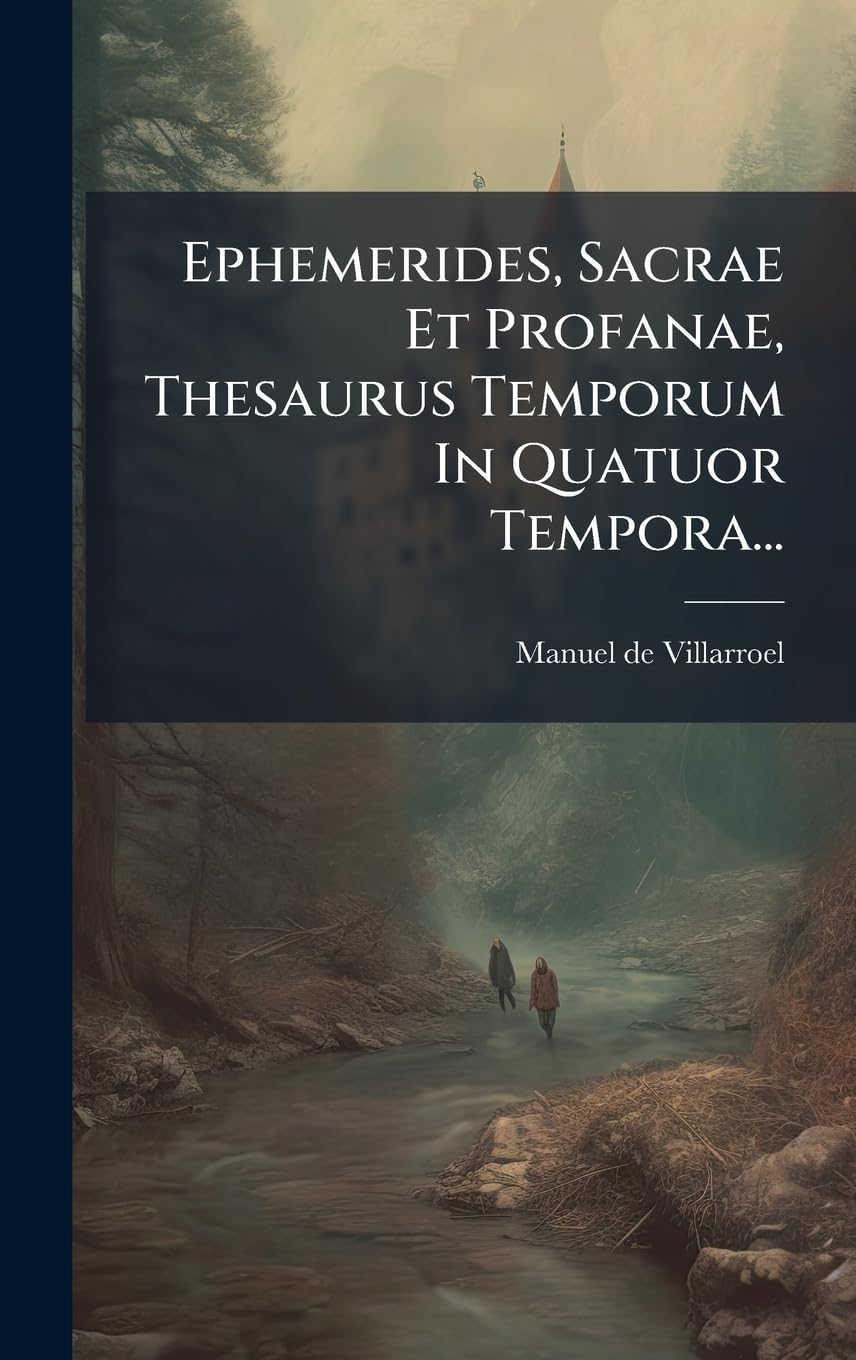 Ephemerides, Sacrae Et Profanae, Thesaurus Temporum In Quatuor Tempora... Politics & History