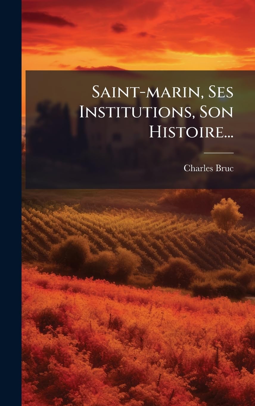 Saint-marin, Ses Institutions, Son Histoire... book