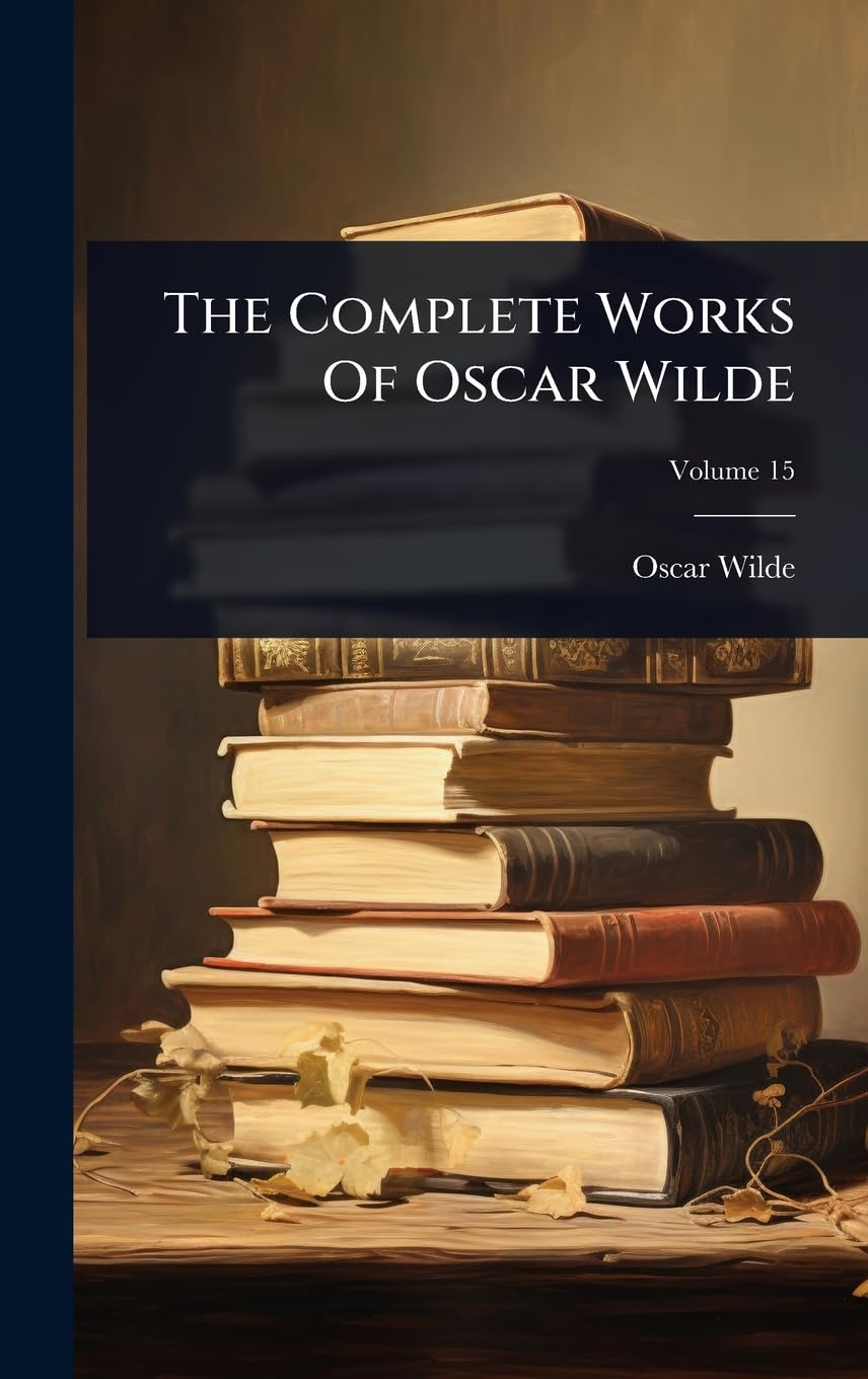 The Complete Works Of Oscar Wilde Contemporary literature