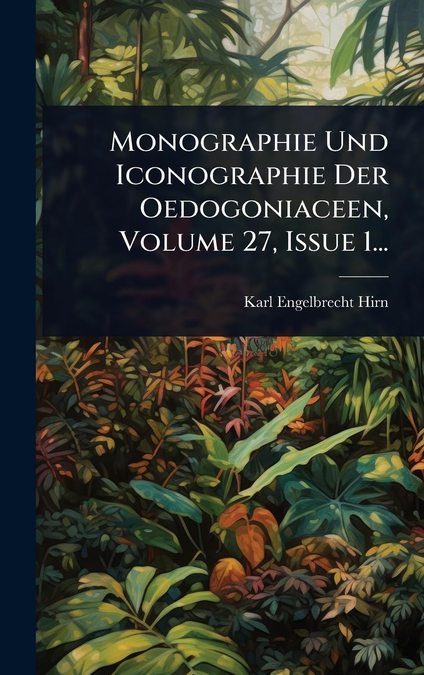 Monographie Und Iconographie Der Oedogoniaceen, Volume 27, Issue 1... Business & Technology