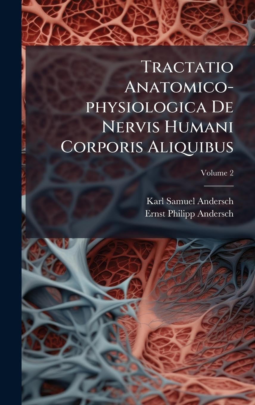 Tractatio Anatomico-physiologica De Nervis Humani Corporis Aliquibus Medicine