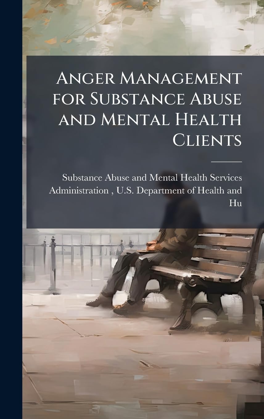 Anger Management for Substance Abuse and Mental Health Clients Medicine