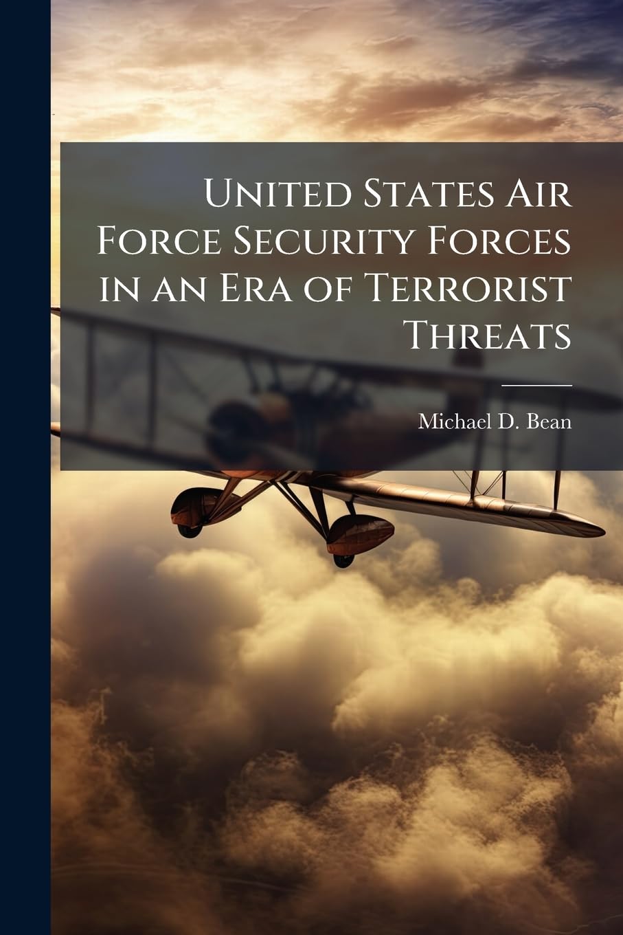 United States Air Force Security Forces in an Era of Terrorist Threats Social Sciences