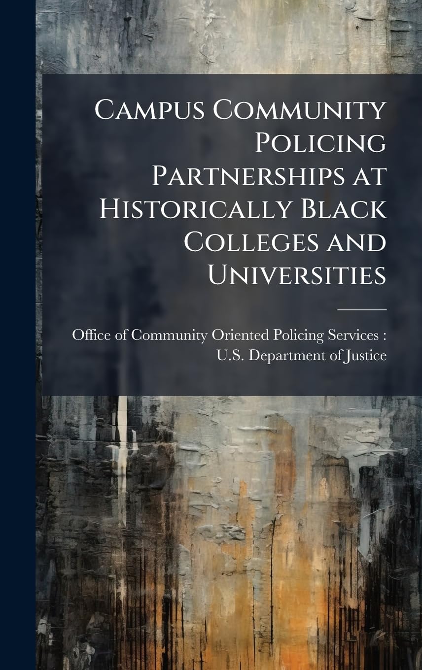 Campus Community Policing Partnerships at Historically Black Colleges and Universities Law