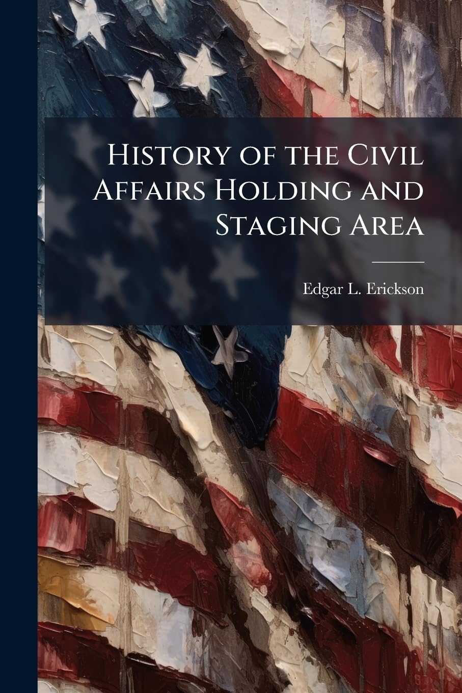 History of the Civil Affairs Holding and Staging Area Politics & History