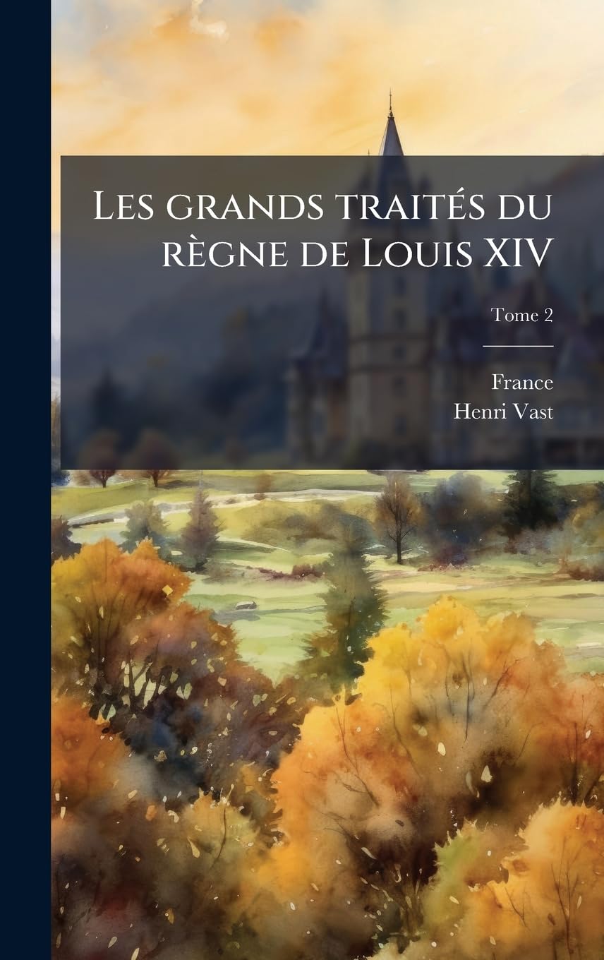 Les grands traitÃ(c)s du règne de Louis XIV Law
