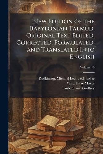 New Edition of the Babylonian Talmud. Original Text Edited, Corrected, Formulated, and Translated Into English Religion & Esotericism