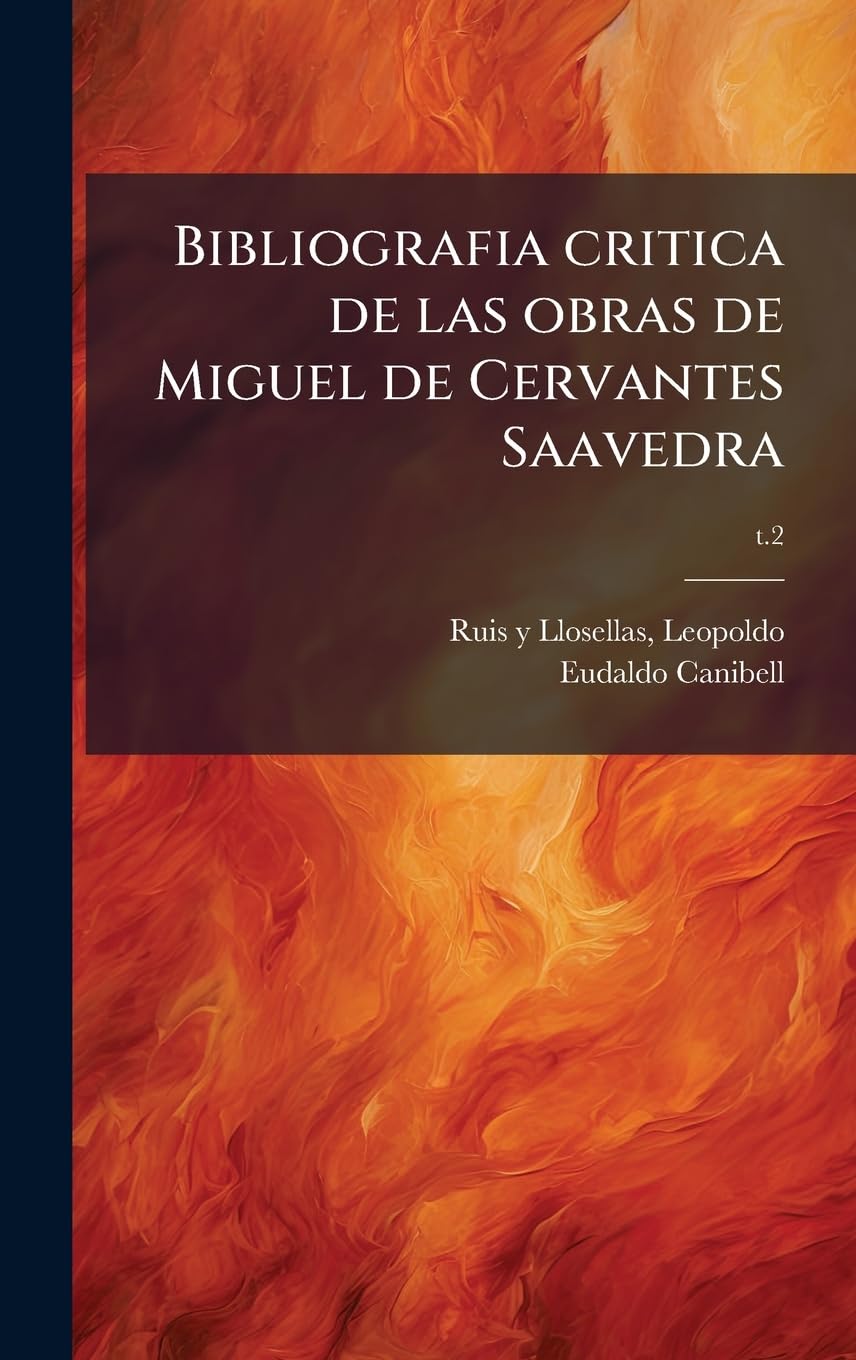 Bibliografia critica de las obras de Miguel de Cervantes Saavedra Contemporary literature