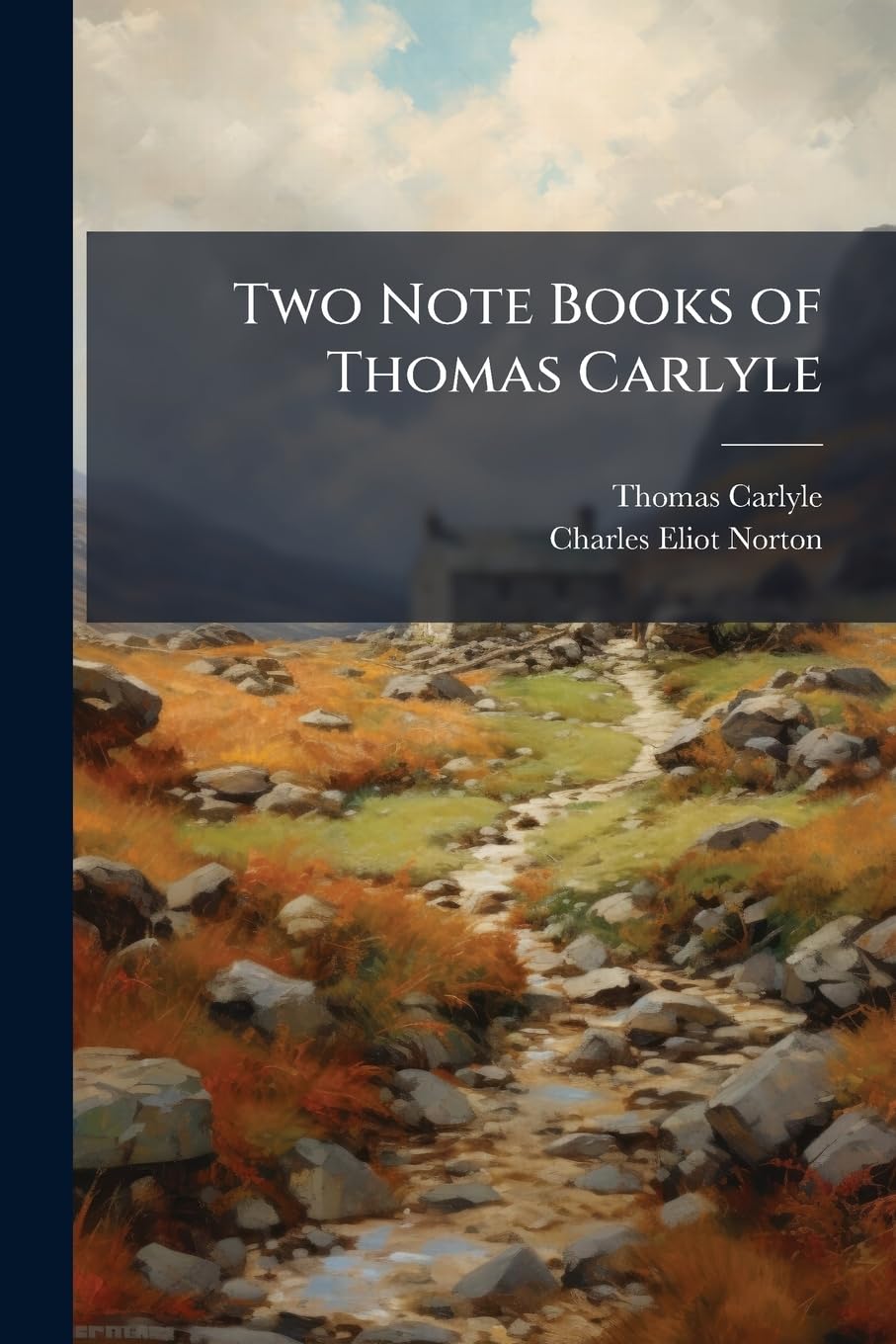 Two Note Books of Thomas Carlyle Essays & Short Stories