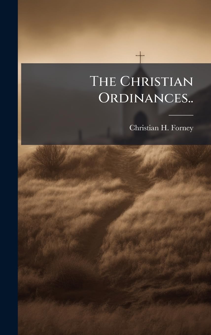 The Christian Ordinances.. Religion & Esotericism