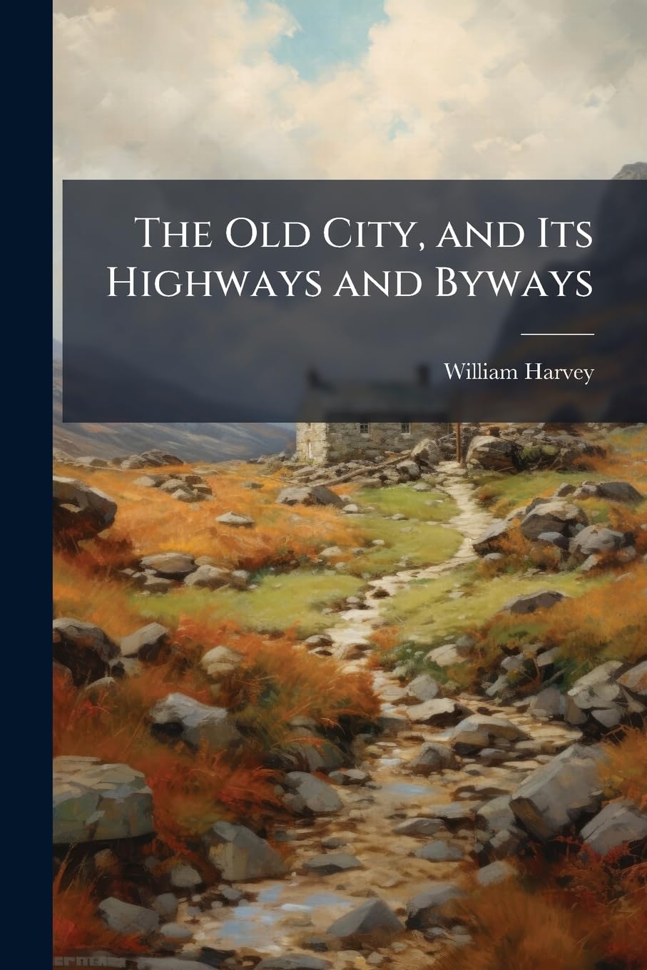 The Old City, and Its Highways and Byways Books