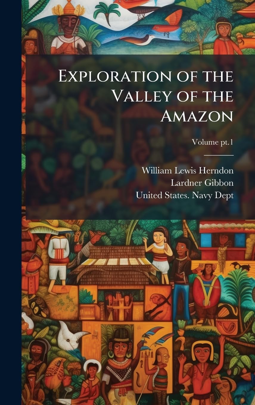 Exploration of the Valley of the Amazon Geology & Geography