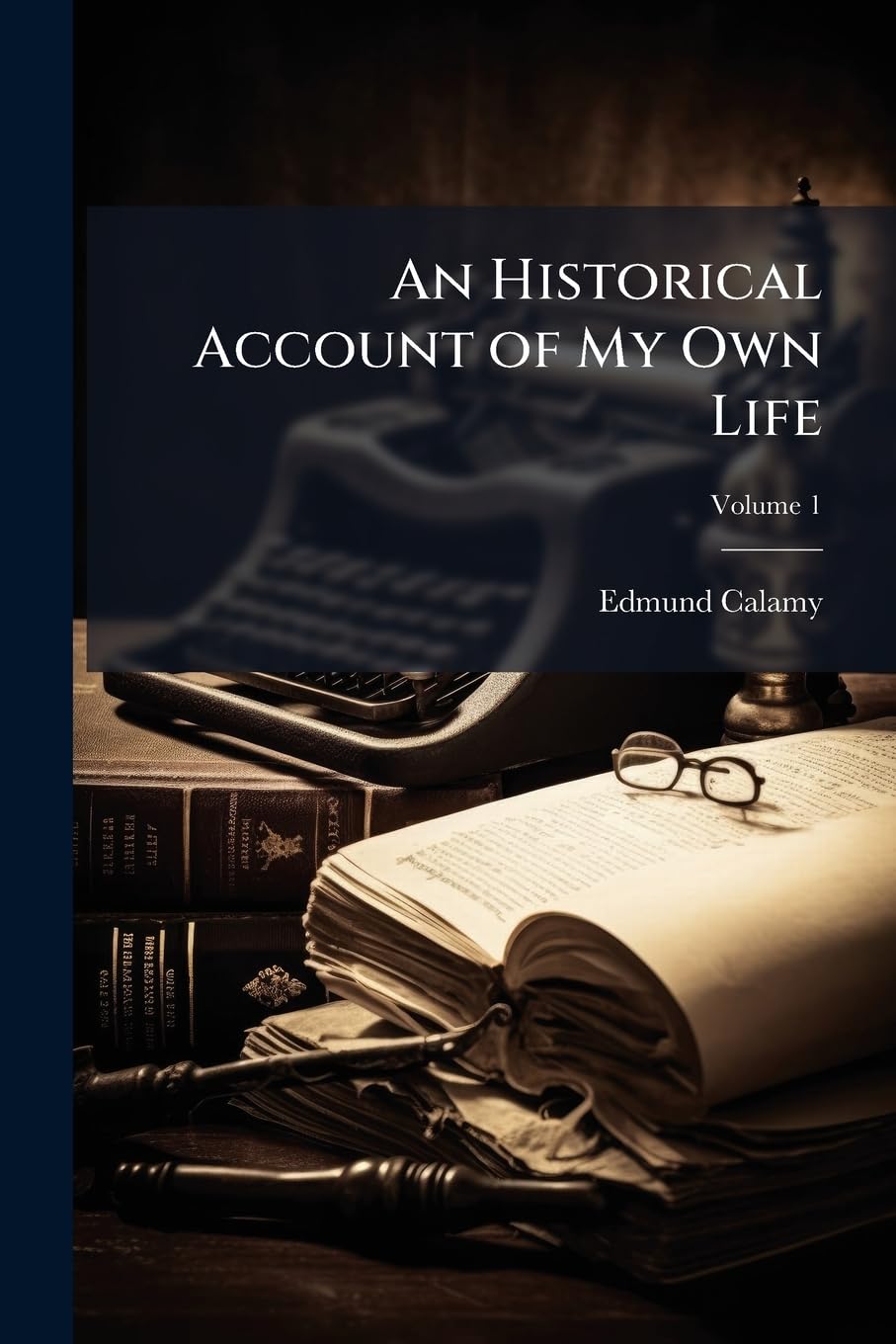 An Historical Account of My Own Life Politics & Society