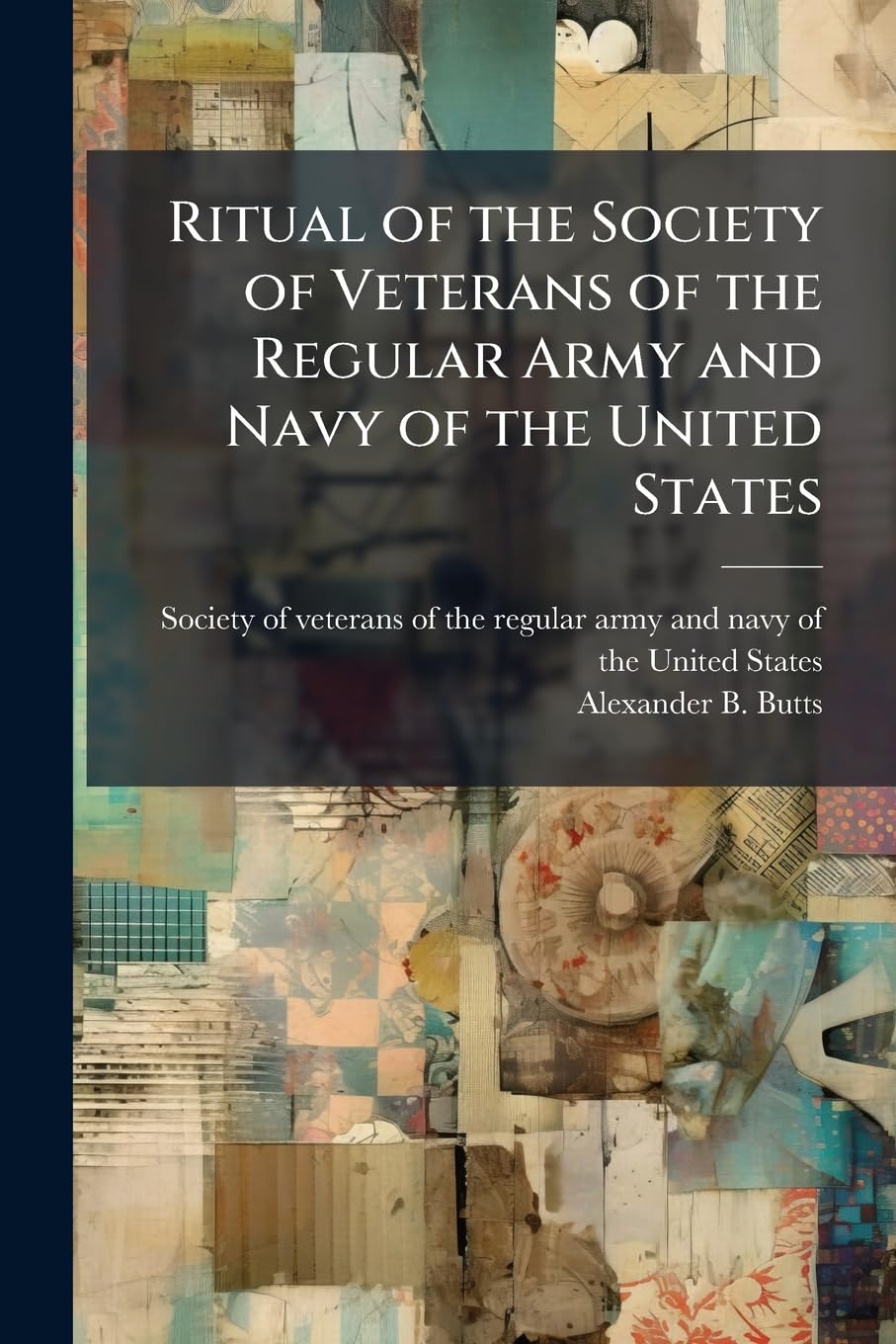 Ritual of the Society of Veterans of the Regular Army and Navy of the United States Books