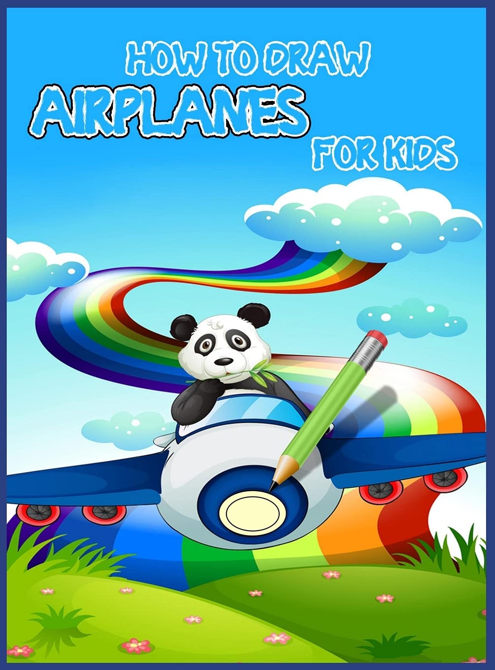 How to draw airplanes for kids: Learning Activities on How to Draw & Create Your Own Beautiful Airplanes /Activity Book for Boys & Girls/ A Fun Colori Non-fiction