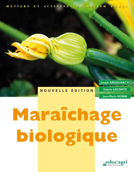 Maraîchage biologique : Édition 2015 Non-fiction