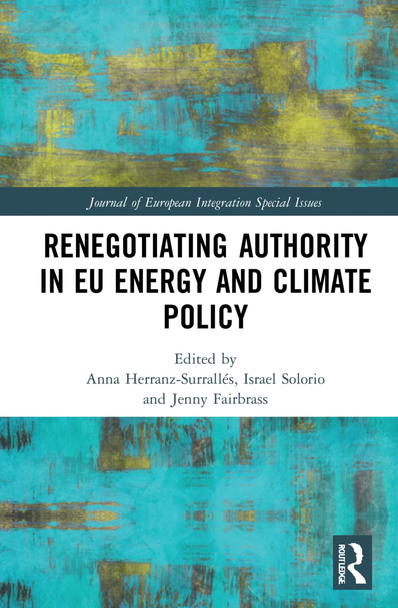 Renegotiating Authority in EU Energy and Climate Policy (Journal of European Integration Special Issues) Computer Science