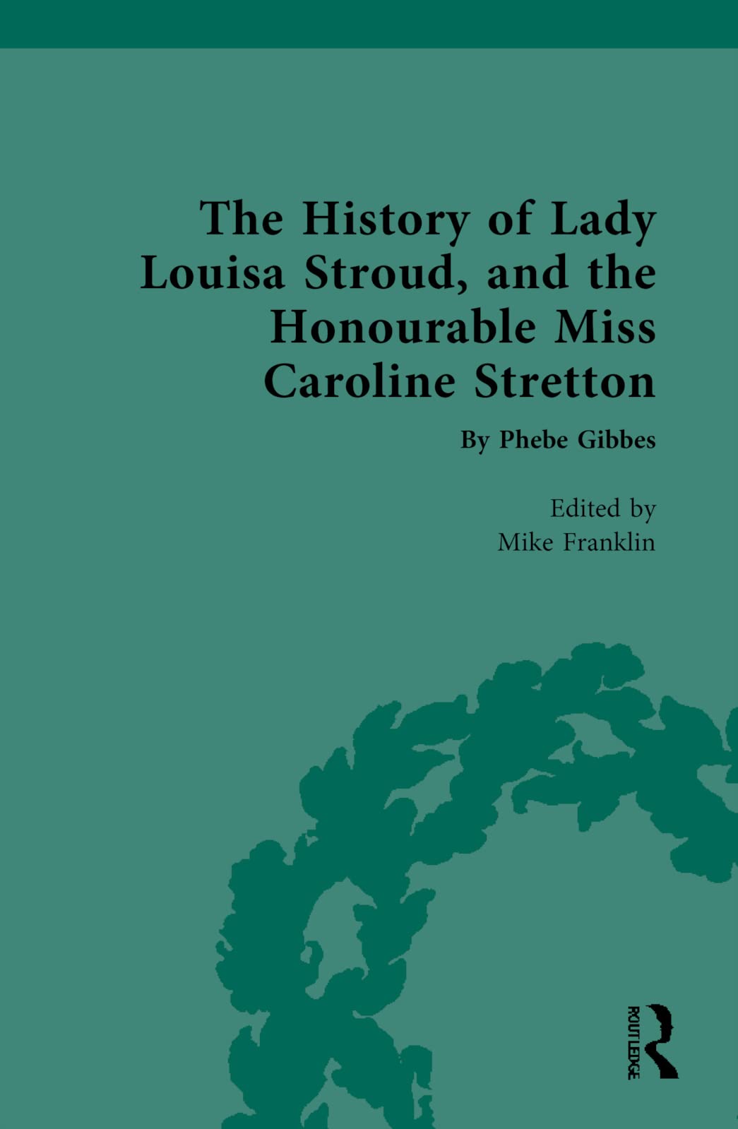 The History of Lady Louisa Stroud, and the Honourable Miss Caroline Stretton Contemporary literature