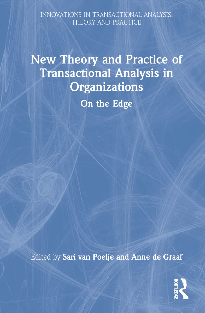 New Theory and Practice of Transactional Analysis in Organizations Business, Finance & Career