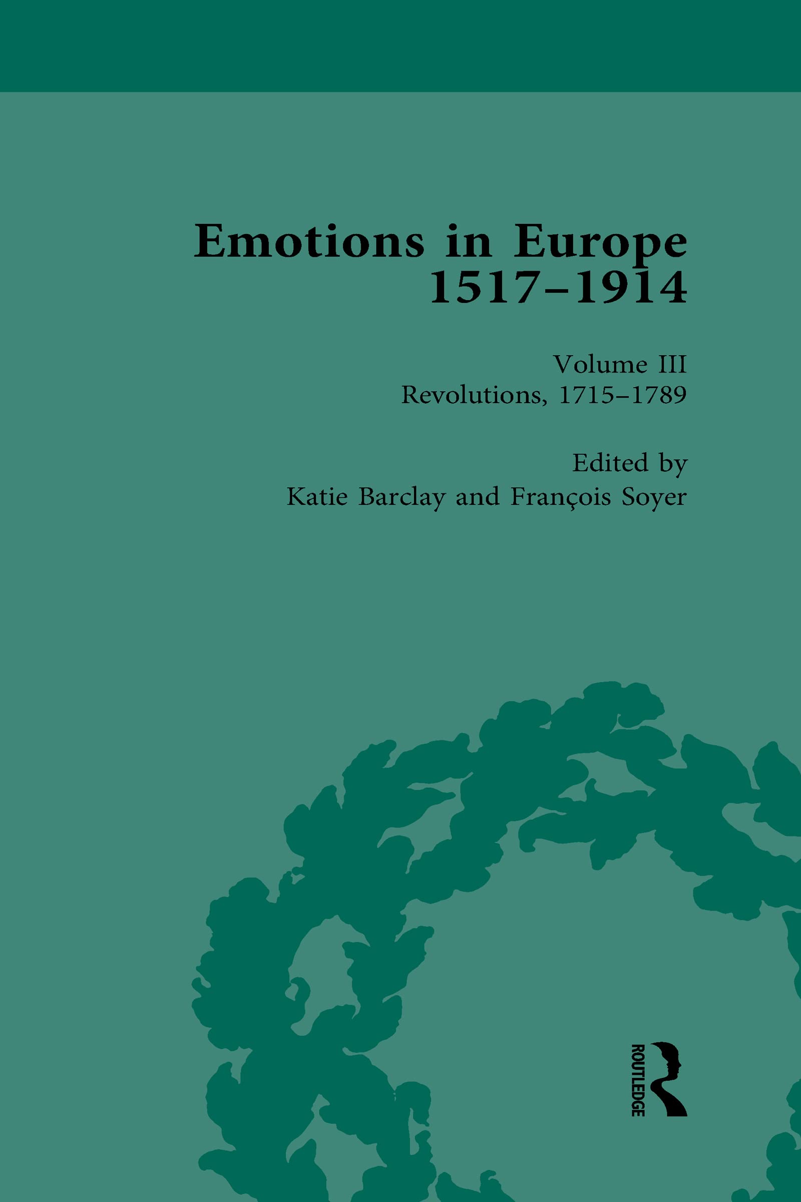 Emotions in Europe, 1517-1914 Politics & History