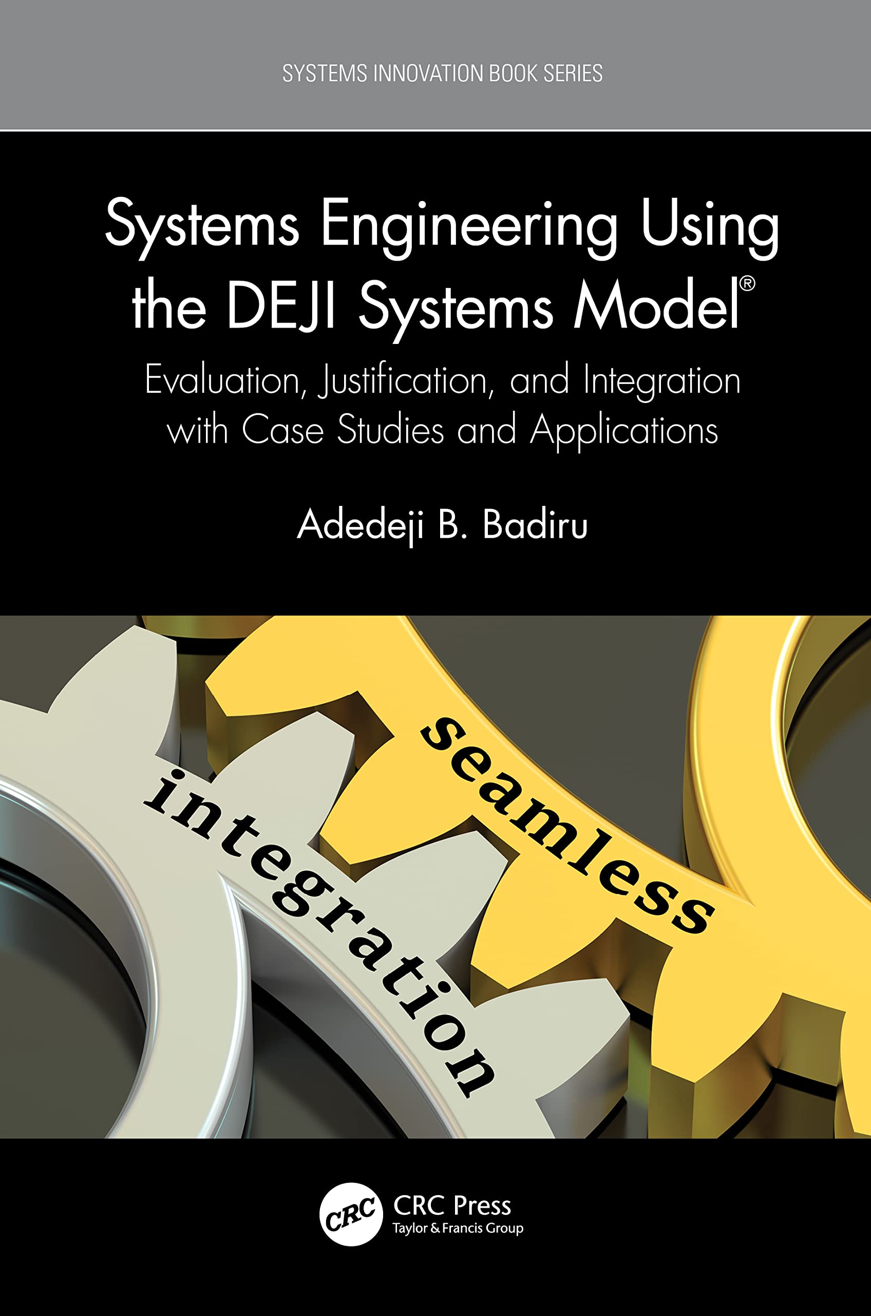 Systems Engineering Using the DEJI Systems Model® Business & Technology