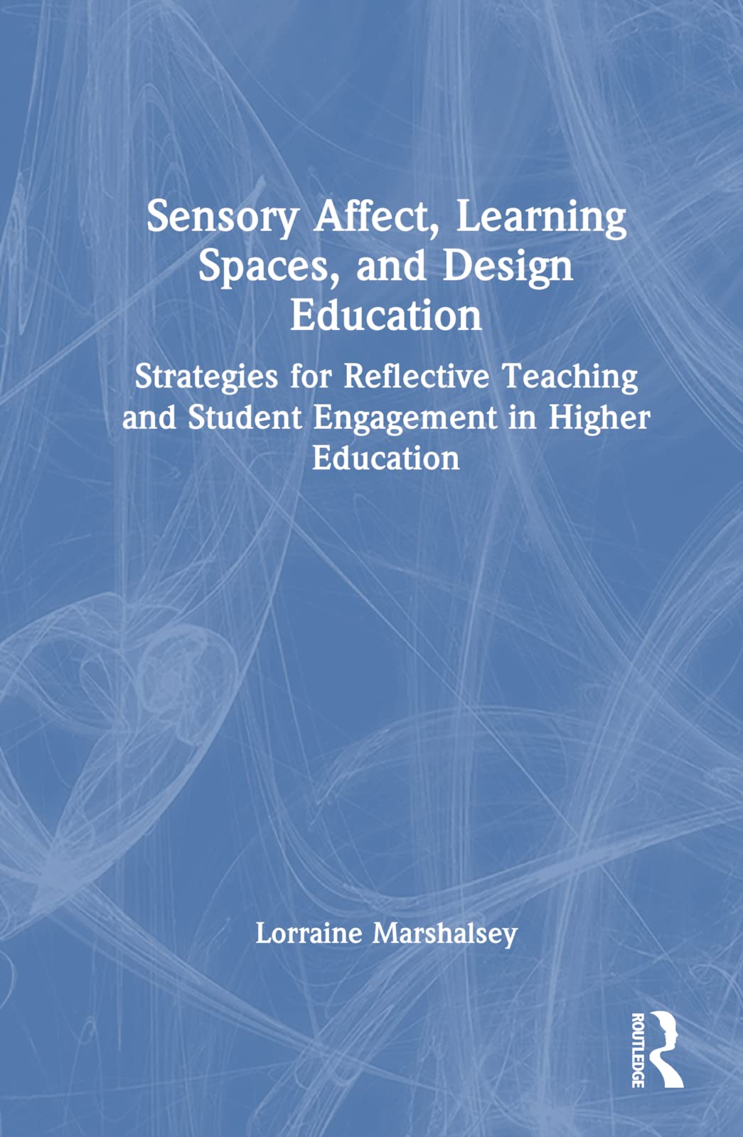 Sensory Affect, Learning Spaces, and Design Education Business & Technology