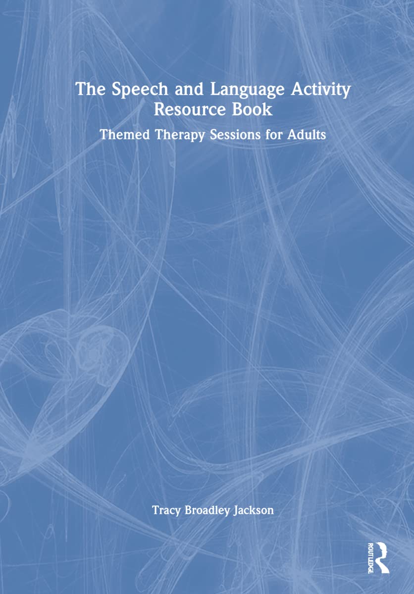 The Speech and Language Activity Resource Book: Themed Therapy Sessions for Adults Medicine