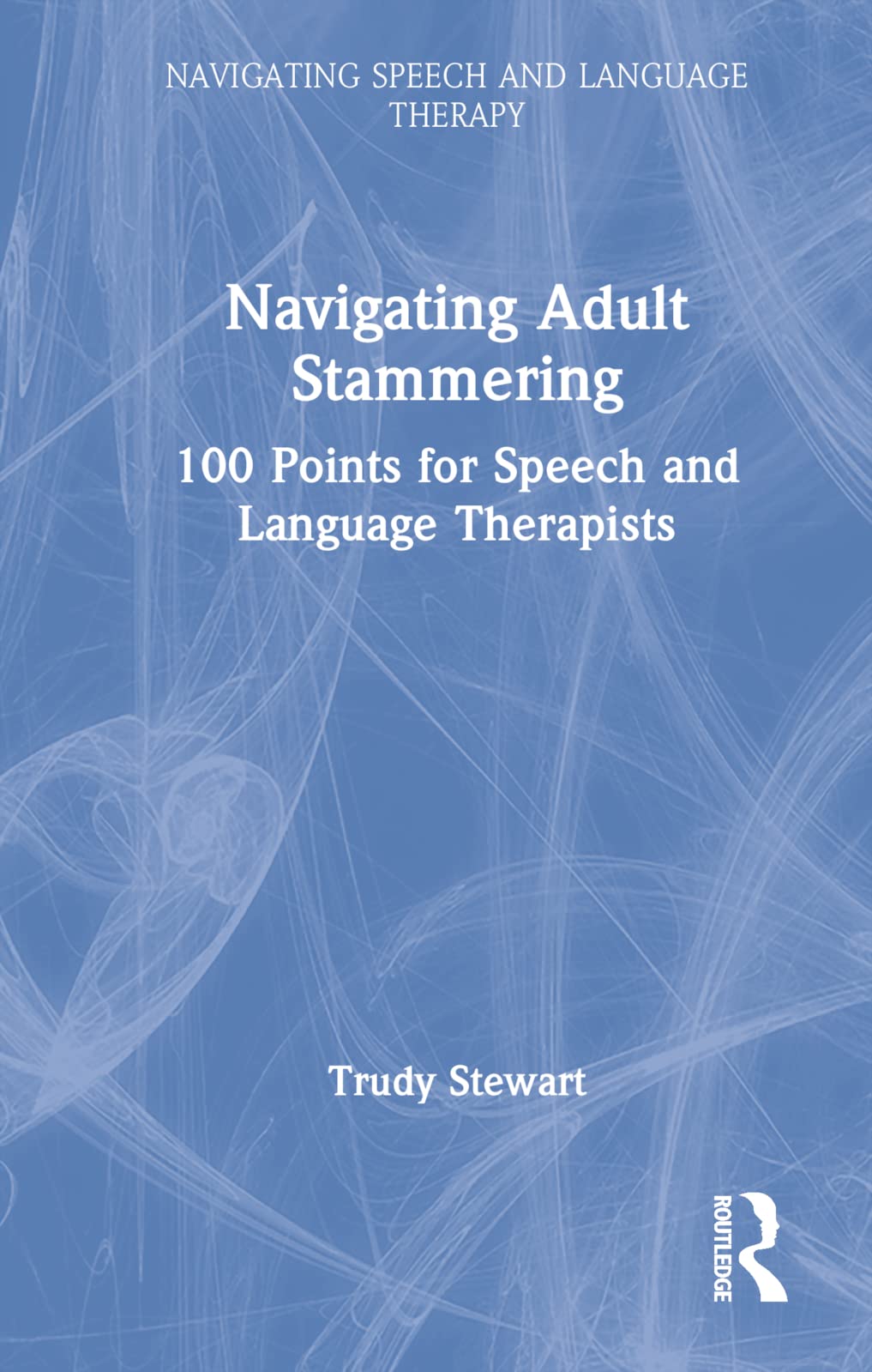 Stewart, T: Navigating Adult Stammering Medicine