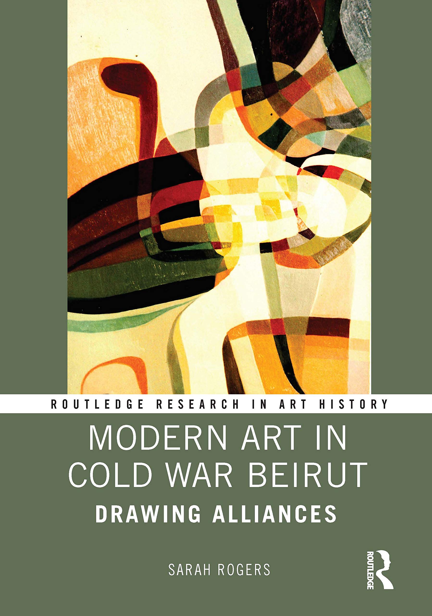 Modern Art in Cold War Beirut: Drawing Alliances (Routledge Research in Art History) Social Sciences