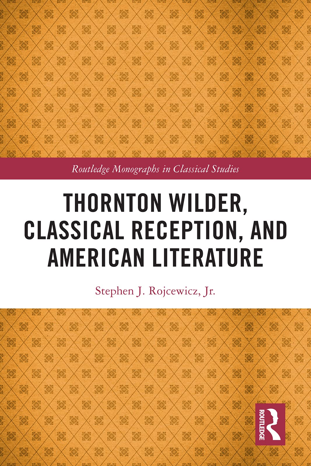 Thornton Wilder, Classical Reception, and American Literature (Routledge Monographs in Classical Studies) Contemporary literature