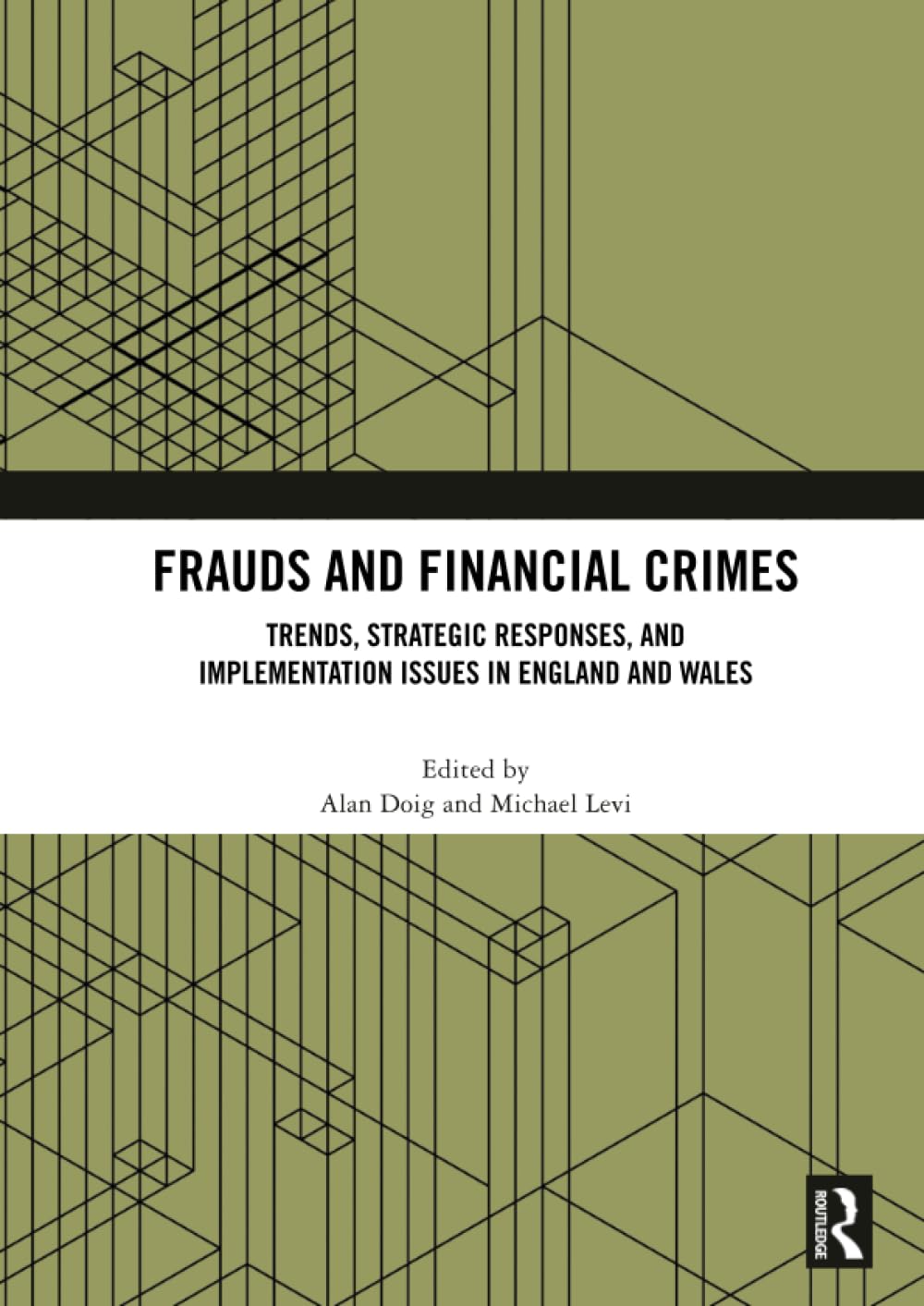 Frauds and Financial Crimes: Trends, Strategic Responses, and Implementation Issues in England and Wales Law