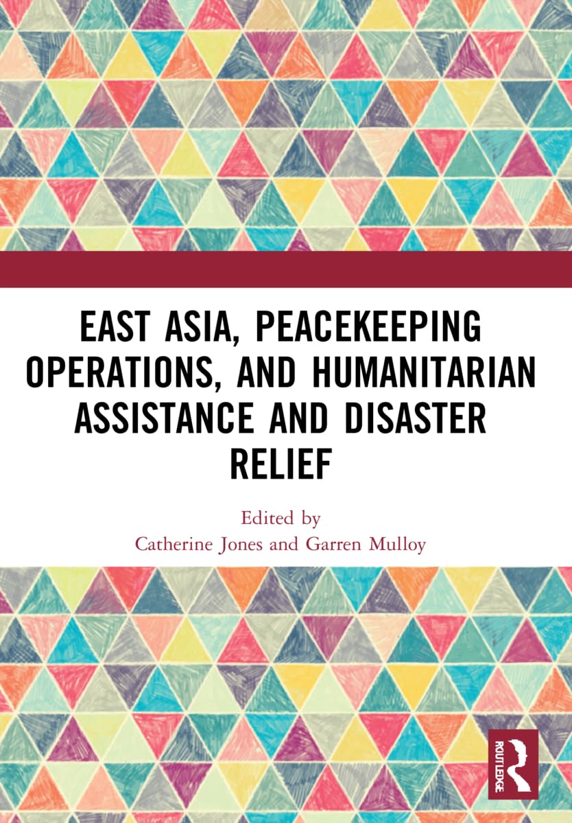 East Asia, Peacekeeping Operations, and Humanitarian Assistance and Disaster Relief Social Sciences