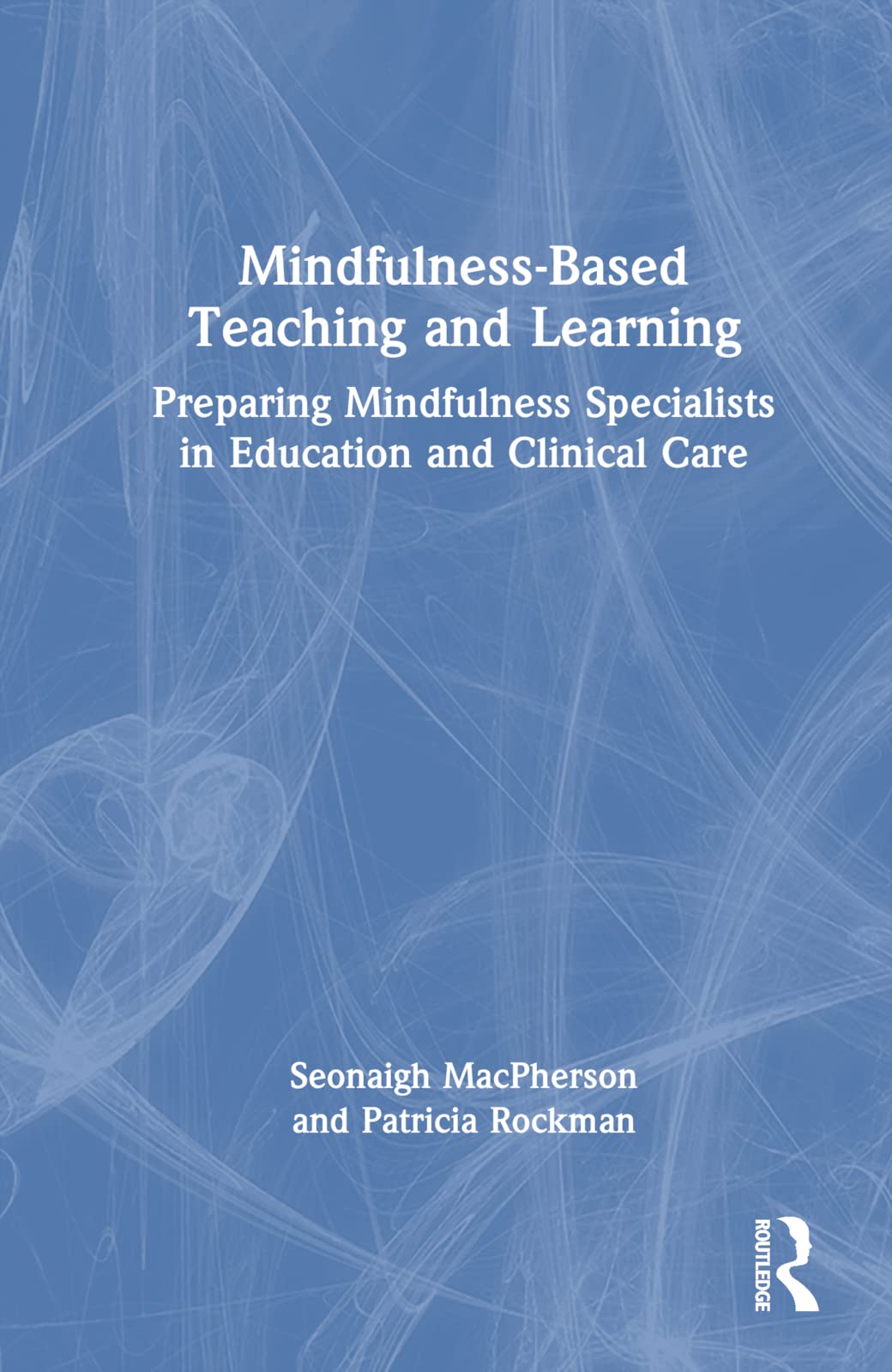 Mindfulness-Based Teaching and Learning Medicine