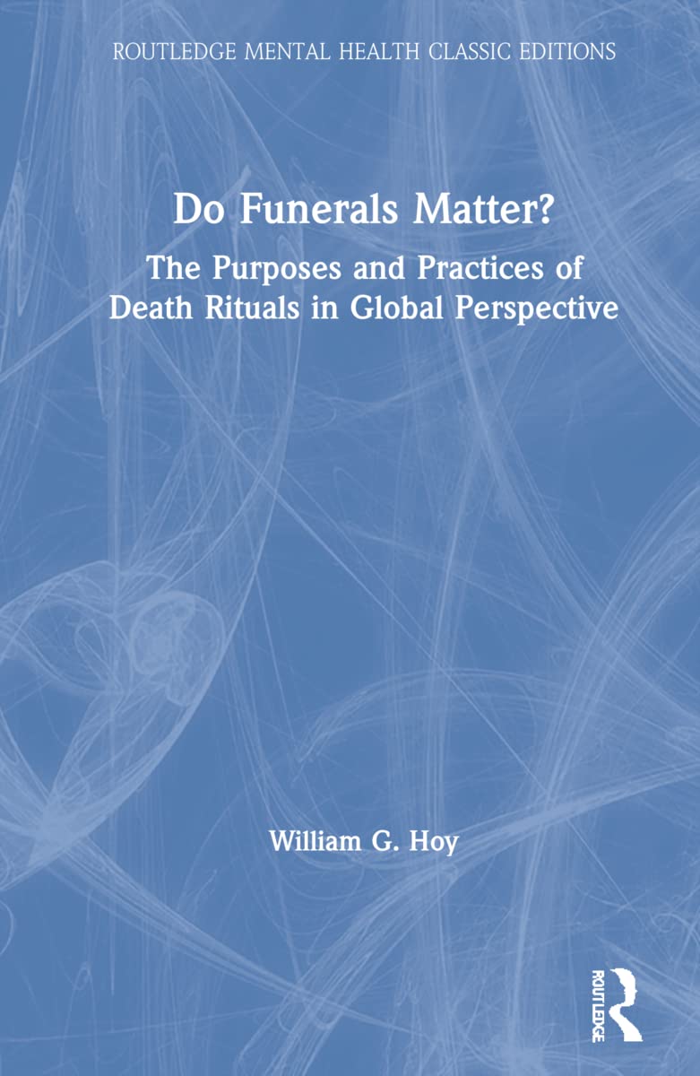 Do Funerals Matter? Death & Mourning