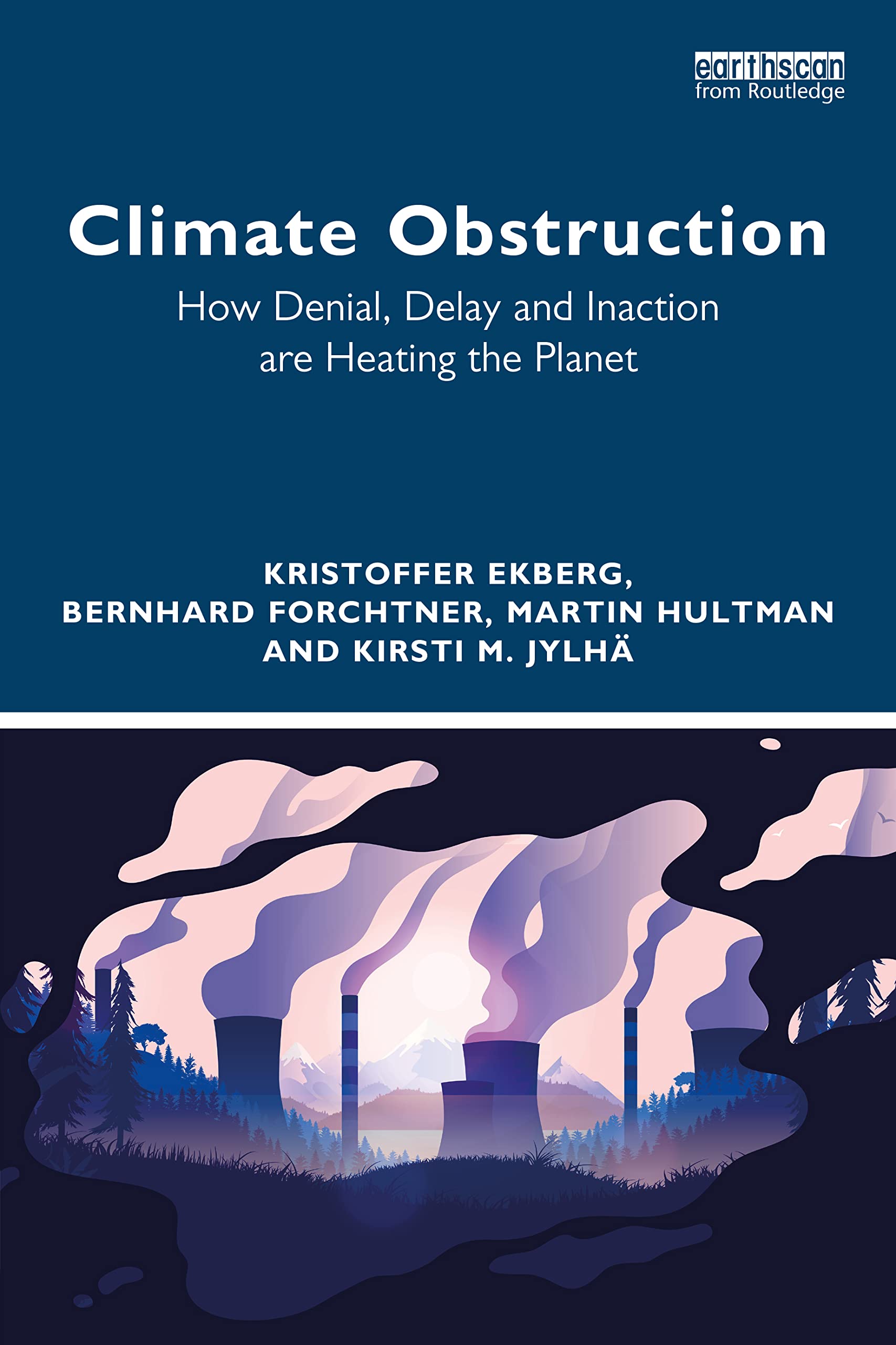Climate Obstruction: How Denial, Delay and Inaction are Heating the Planet Philosophy