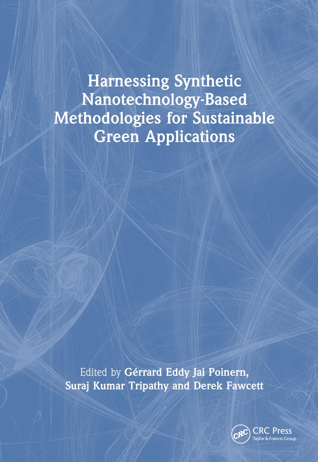 Harnessing Synthetic Nanotechnology-Based Methodologies for Sustainable Green Applications Business & Technology