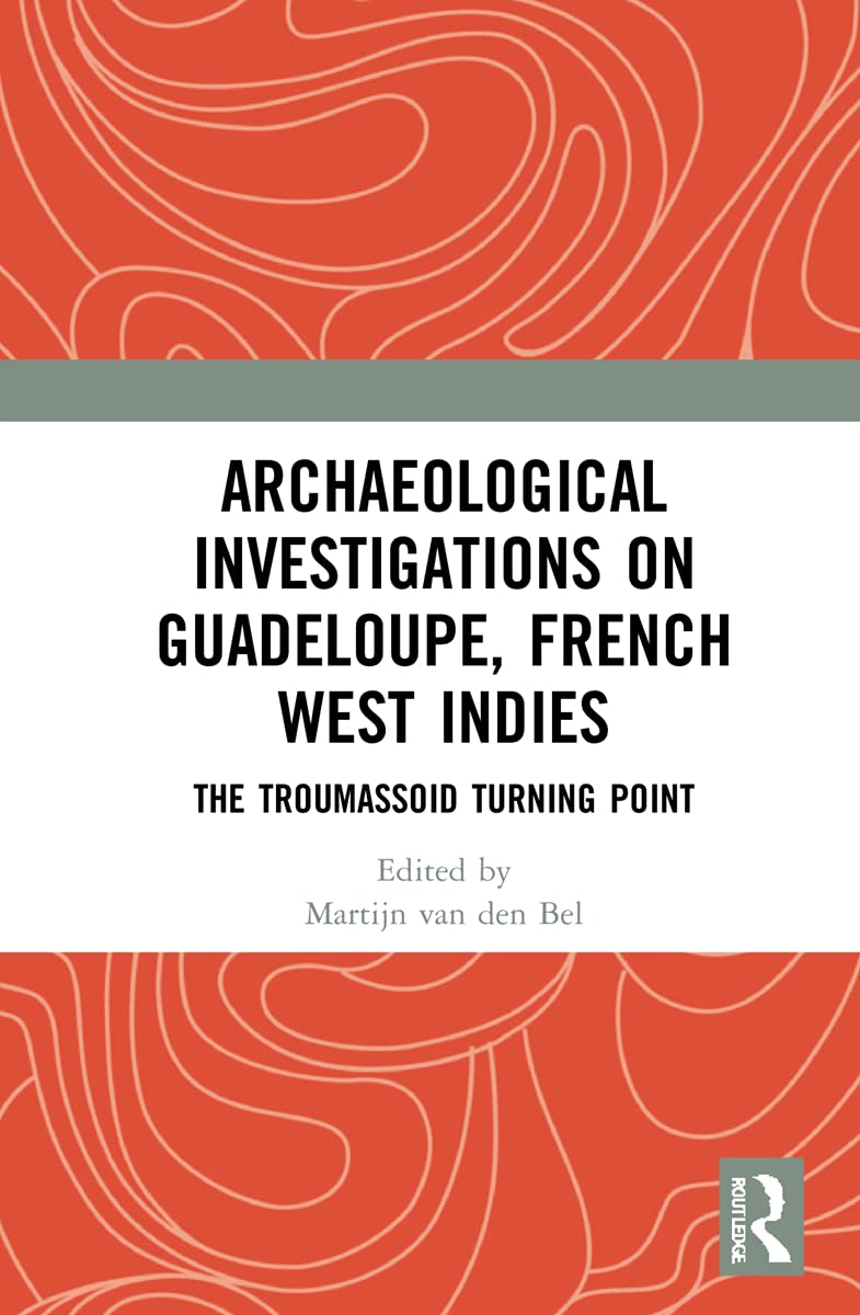 Archaeological Investigations on Guadeloupe, French West Indies: The Troumassoid Turning Point Social Sciences
