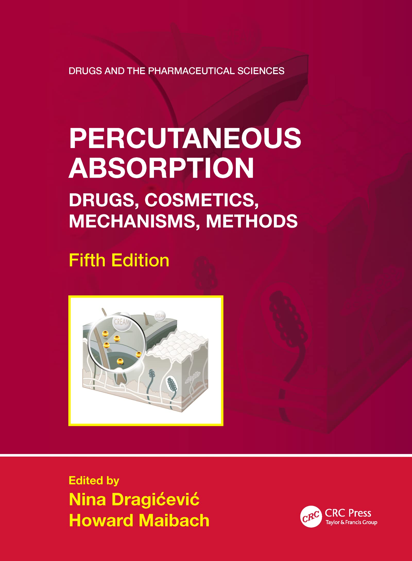Percutaneous Absorption: Drugs, Cosmetics, Mechanisms, Methods (Drugs and the Pharmaceutical Sciences) Medicine