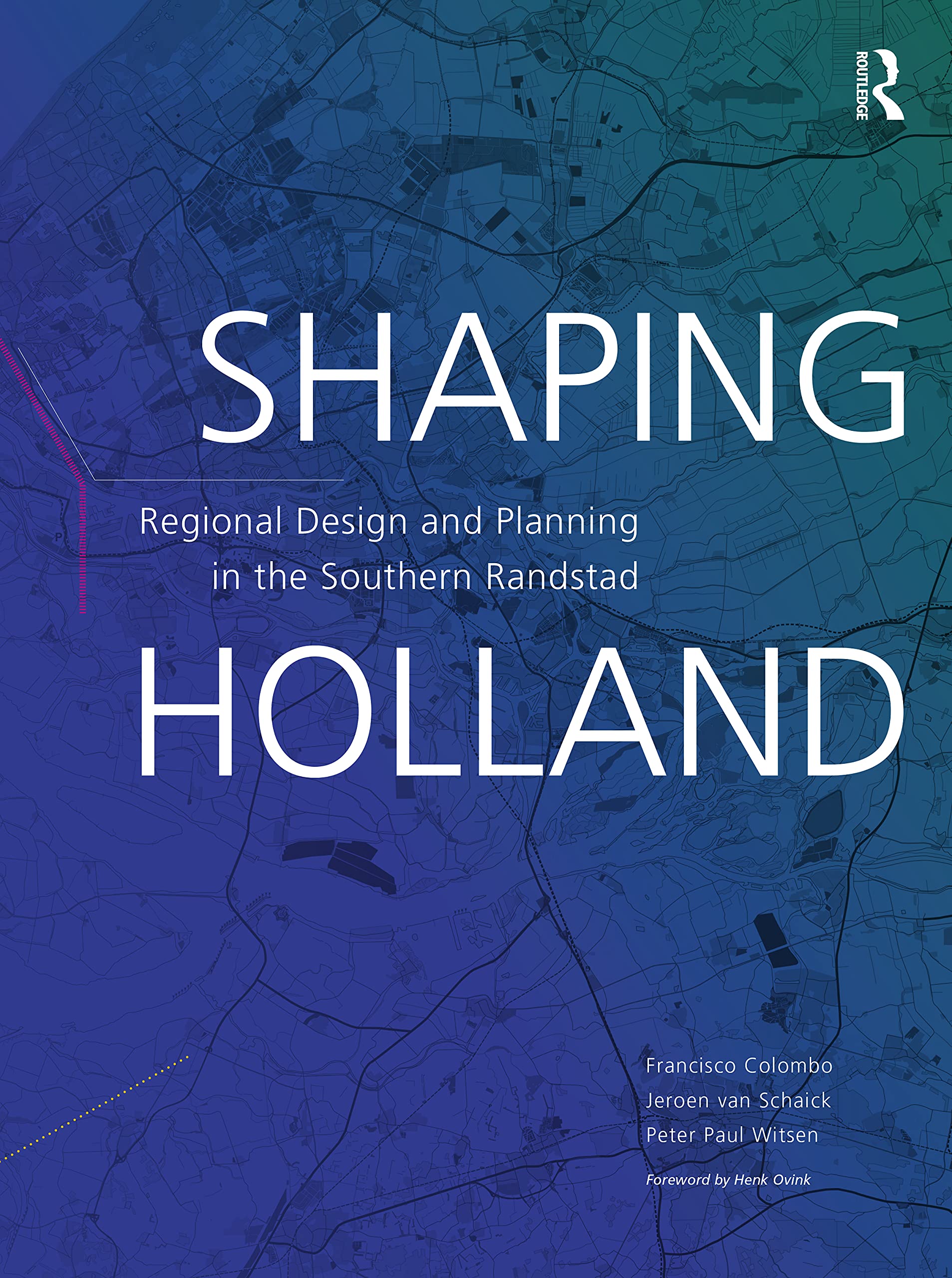 Shaping Holland: Regional Design and Planning in the Southern Randstad Social Sciences