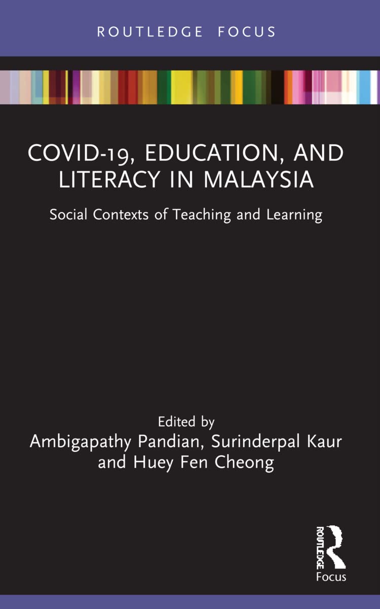 COVID-19, Education, and Literacy in Malaysia: Social Contexts of Teaching and Learning (Covid-19 in Asia) Social Sciences