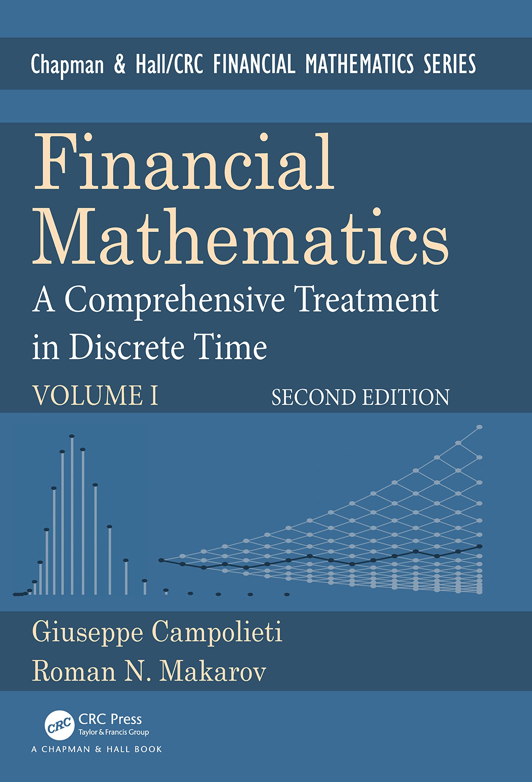 Financial Mathematics: A Comprehensive Treatment in Discrete Time (Chapman and Hall/Crc Financial Mathematics) Business, Finance & Career