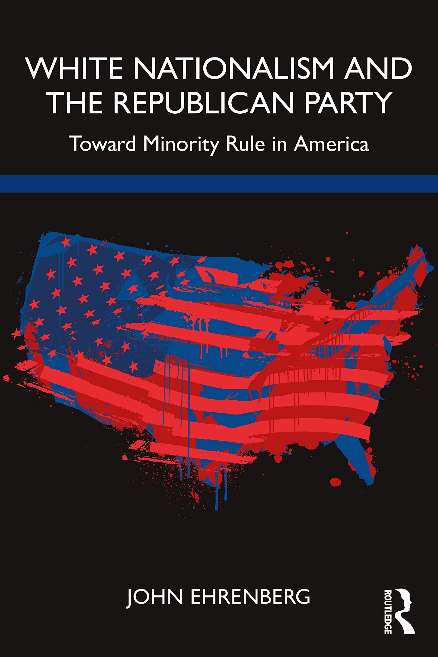 White Nationalism and the Republican Party: Toward Minority Rule in America Philosophy
