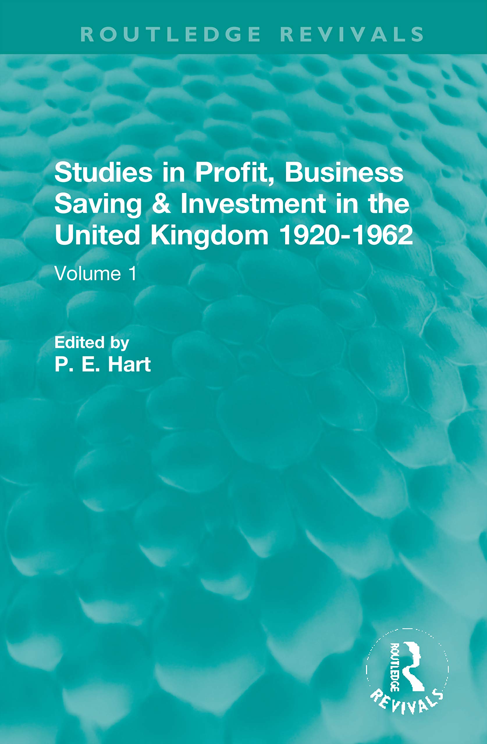 Studies in Profit, Business Saving and Investment in the United Kingdom 1920-1962: Volume 1 (Routledge Revivals) Business, Finance & Career