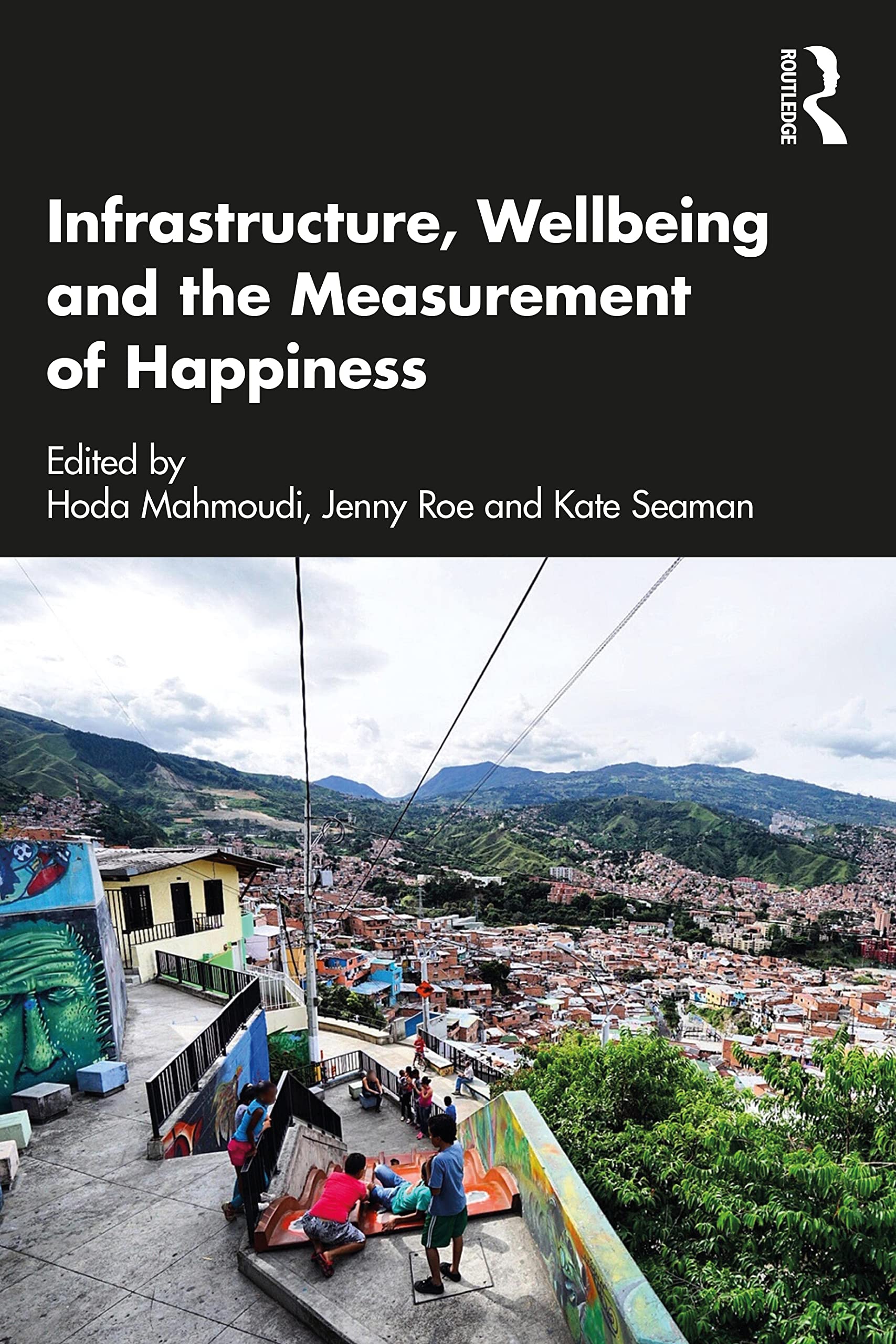Infrastructure, Wellbeing and the Measurement of Happiness Social Sciences