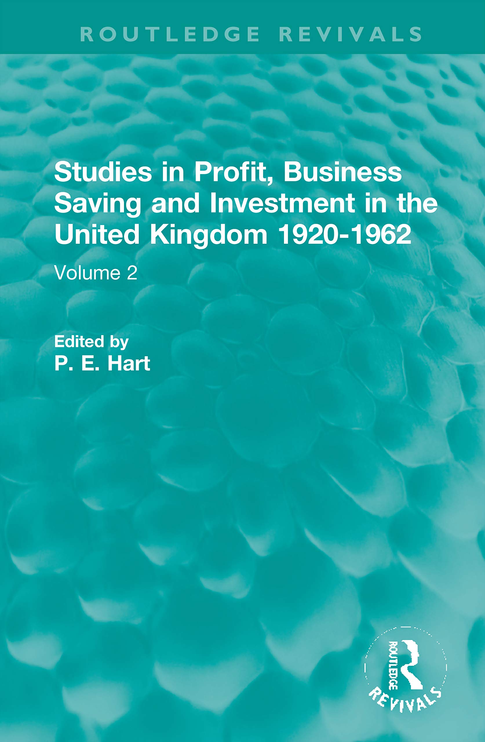 Studies in Profit, Business Saving and Investment in the United Kingdom 1920-1962: Volume 2 (Routledge Revivals, Band 2) Business, Finance & Career